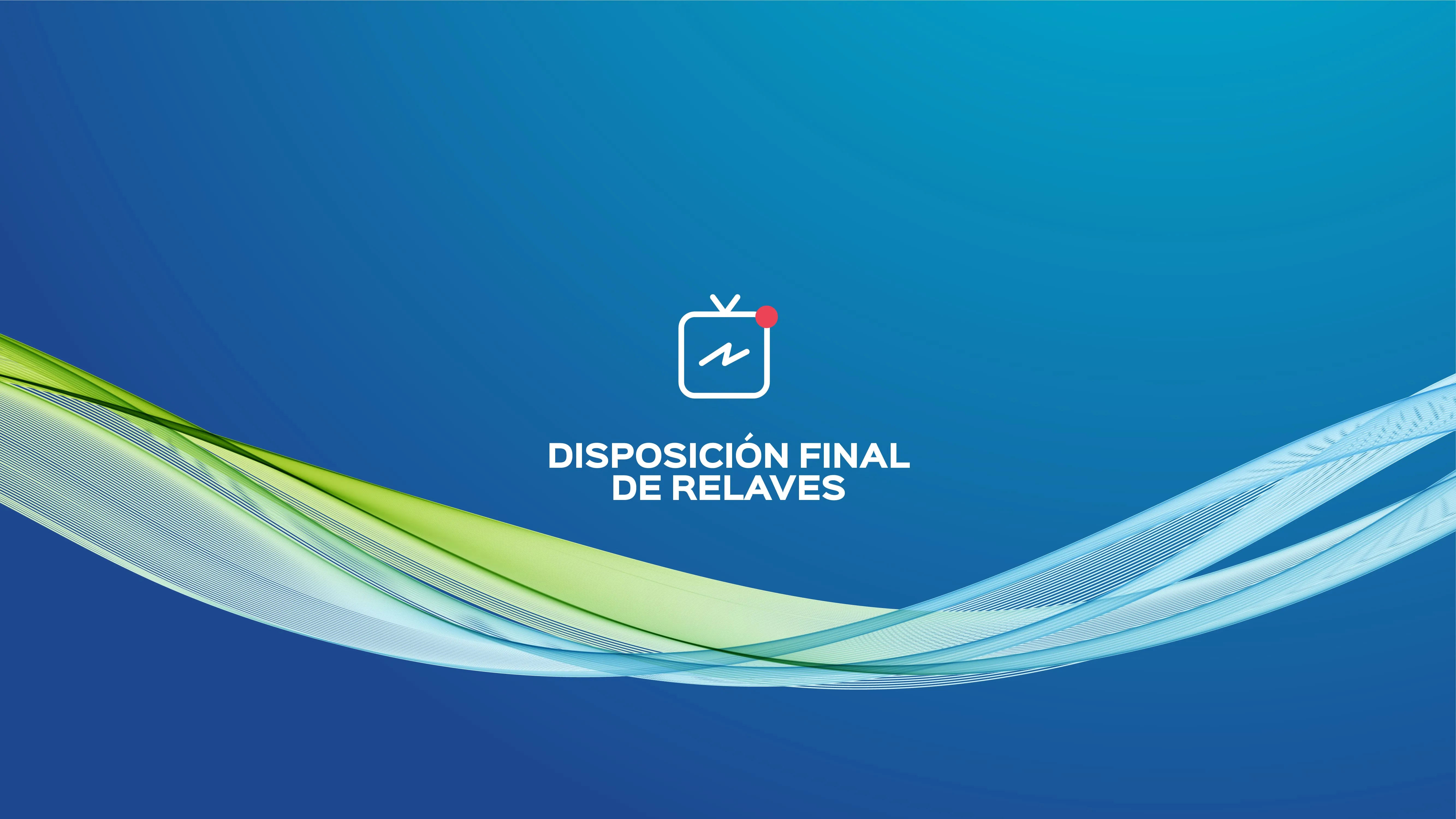 Portada del video: Relaves · Disposición final